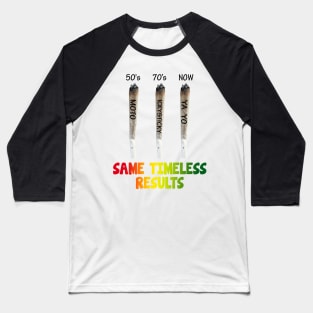 Same Timeless Results Baseball T-Shirt